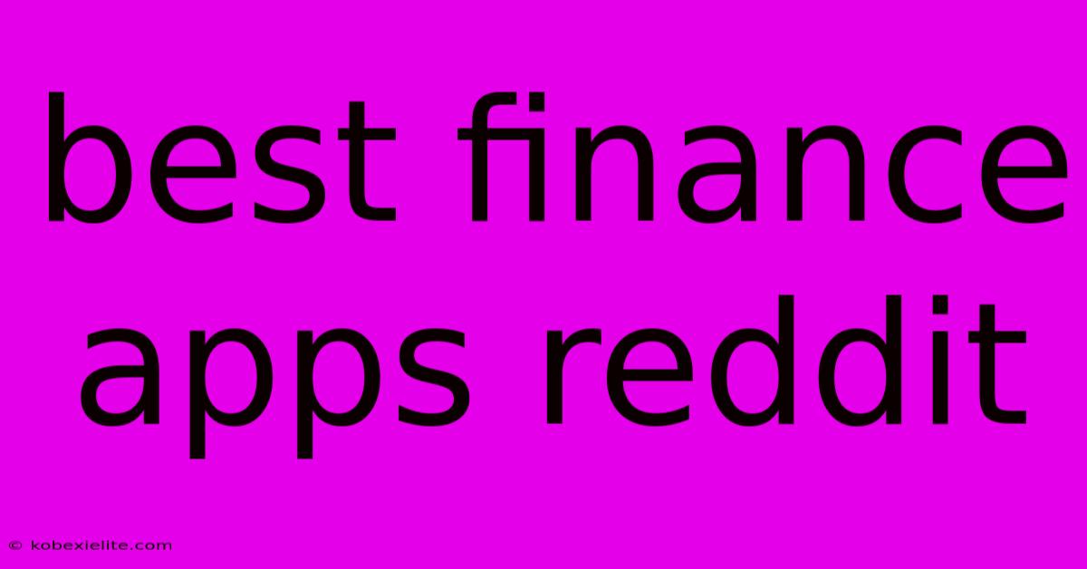 Best Finance Apps Reddit Best Finance Apps Reddit