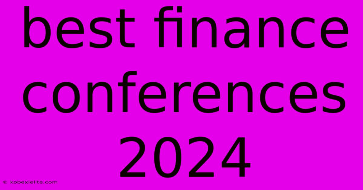 Best Finance Conferences 2024