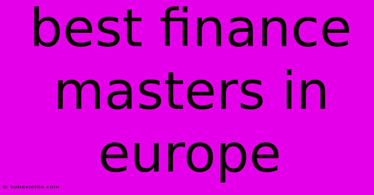 Best Finance Masters In Europe Best Finance Masters In Europe