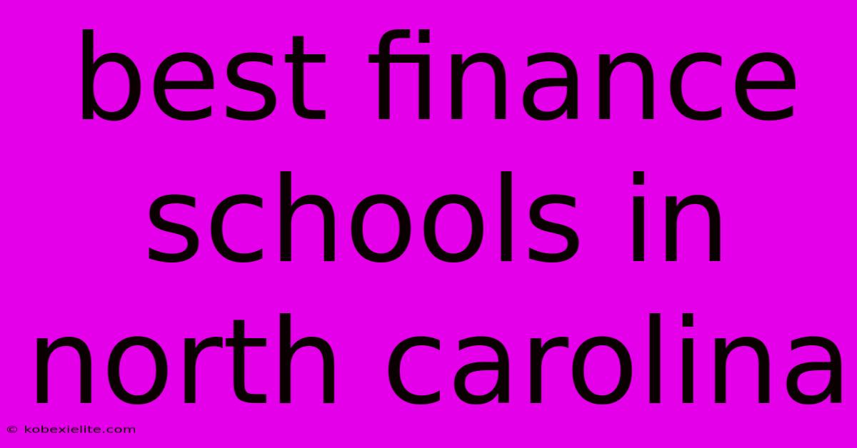 Best Finance Schools In North Carolina Best Finance Schools In North Carolina