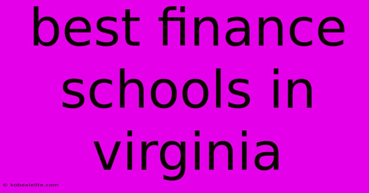 Best Finance Schools In Virginia Best Finance Schools In Virginia