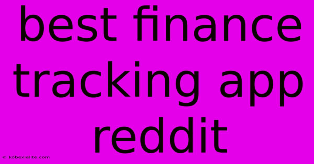 Best Finance Tracking App Reddit Best Finance Tracking App Reddit