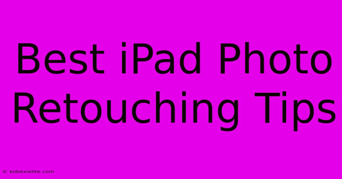 Best IPad Photo Retouching Tips