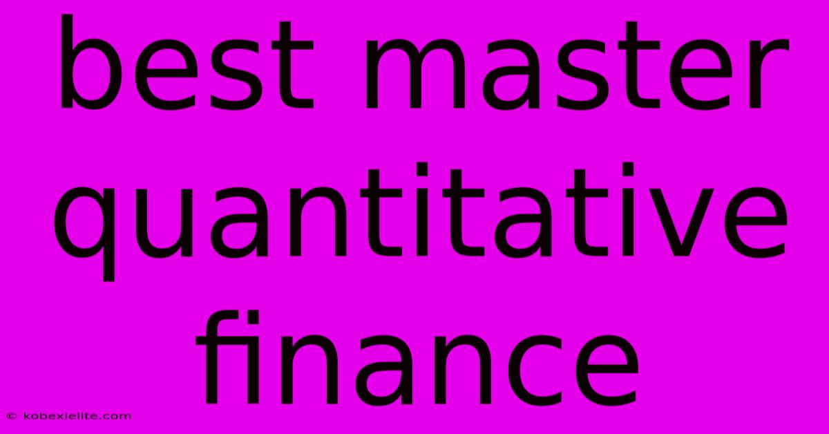 Best Master Quantitative Finance Best Master Quantitative Finance