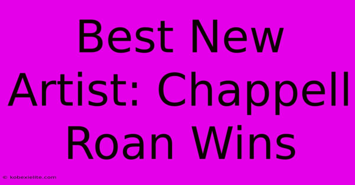 Best New Artist: Chappell Roan Wins