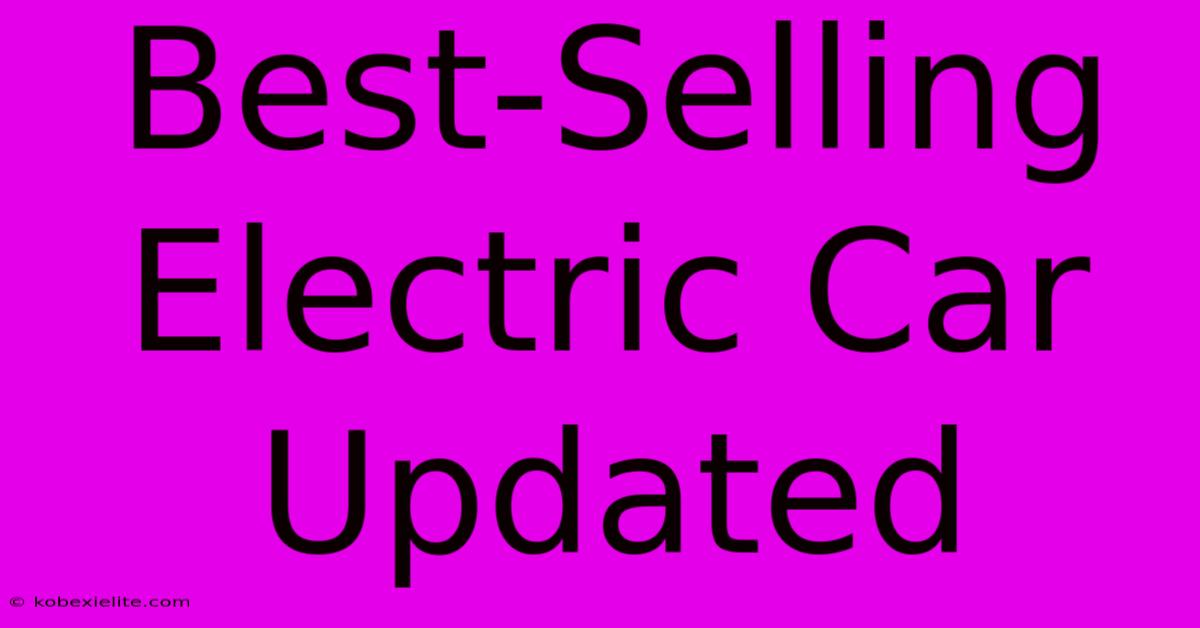 Best-Selling Electric Car Updated