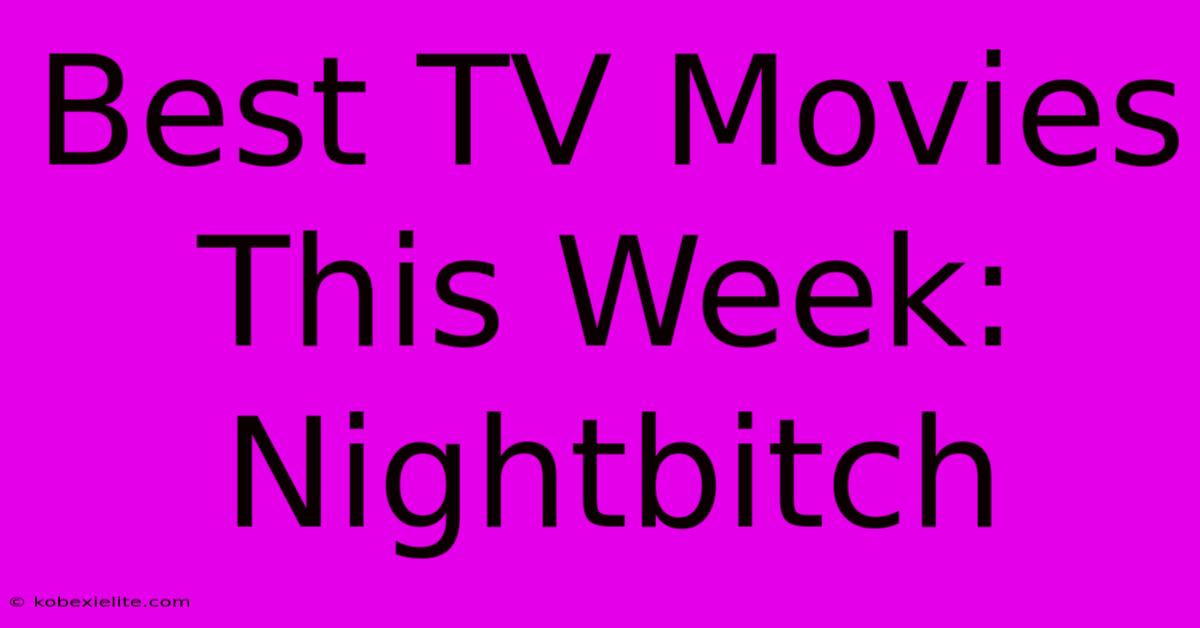 Best TV Movies This Week: Nightbitch