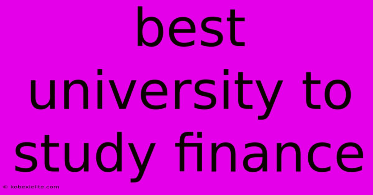 Best University To Study Finance Best University To Study Finance
