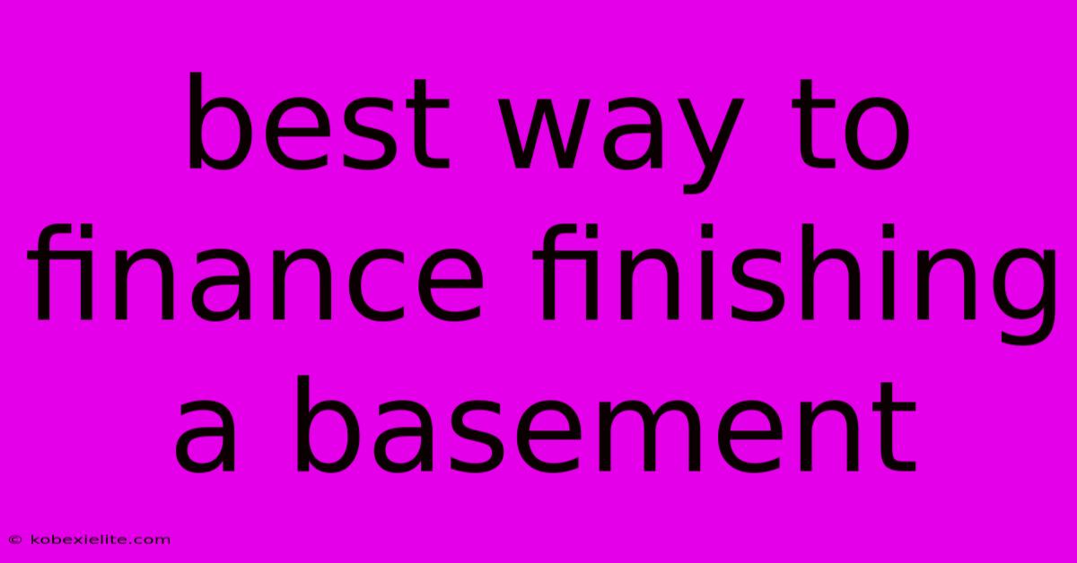 Best Way To Finance Finishing A Basement Best Way To Finance Finishing A Basement