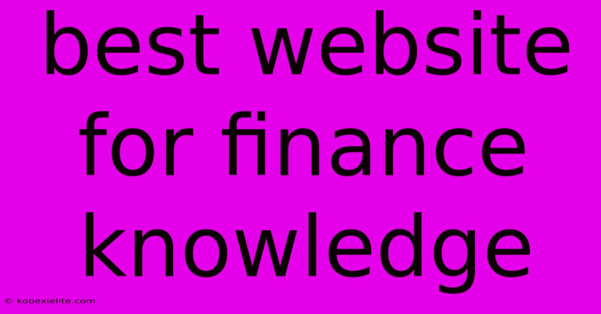 Best Website For Finance Knowledge Best Website For Finance Knowledge