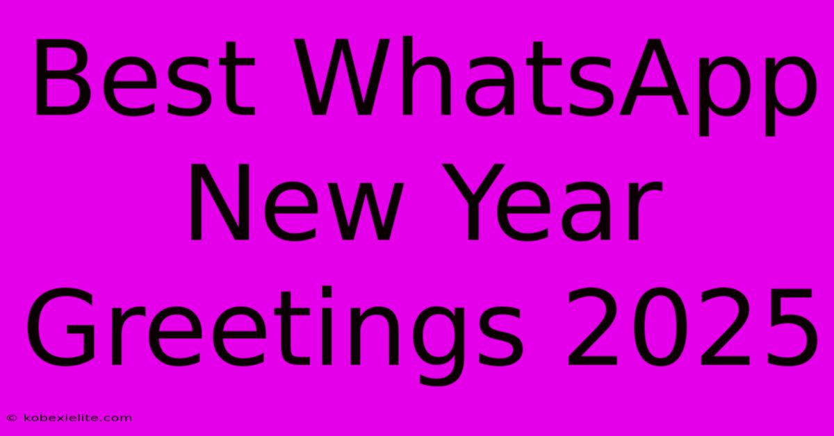 Best WhatsApp New Year Greetings 2025