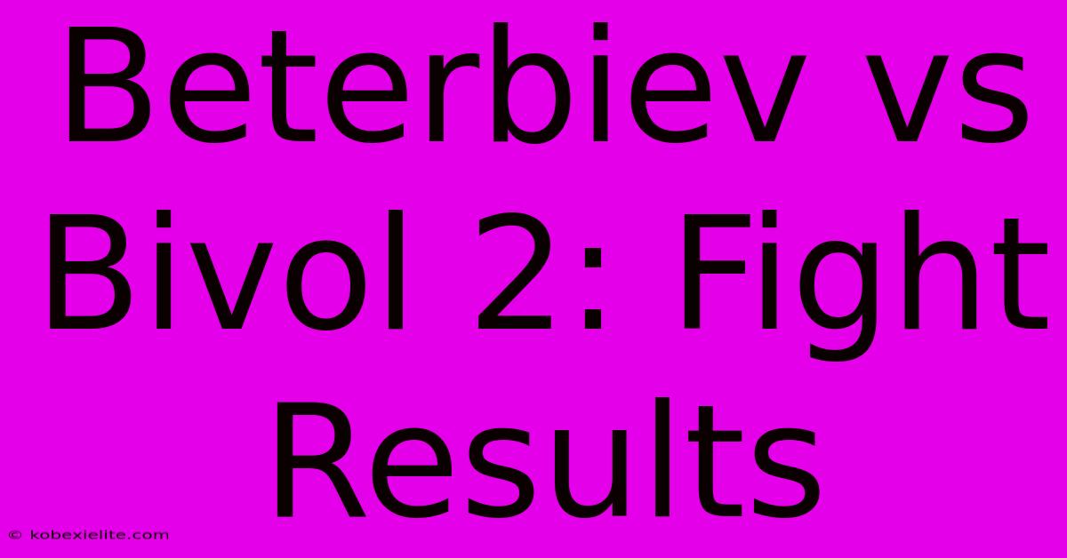 Beterbiev Vs Bivol 2: Fight Results