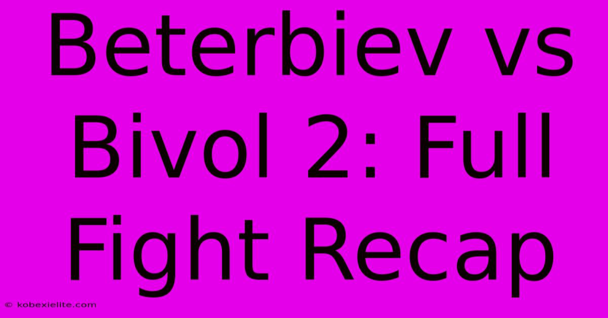 Beterbiev Vs Bivol 2: Full Fight Recap