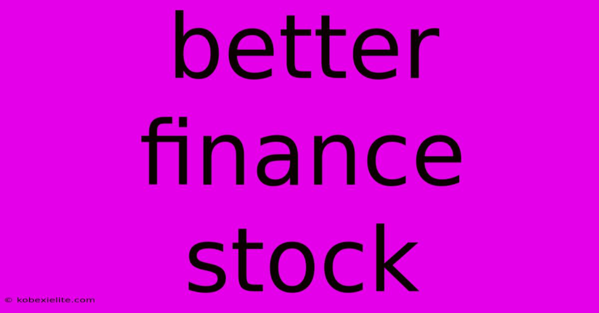 Better Finance Stock Better Finance Stock