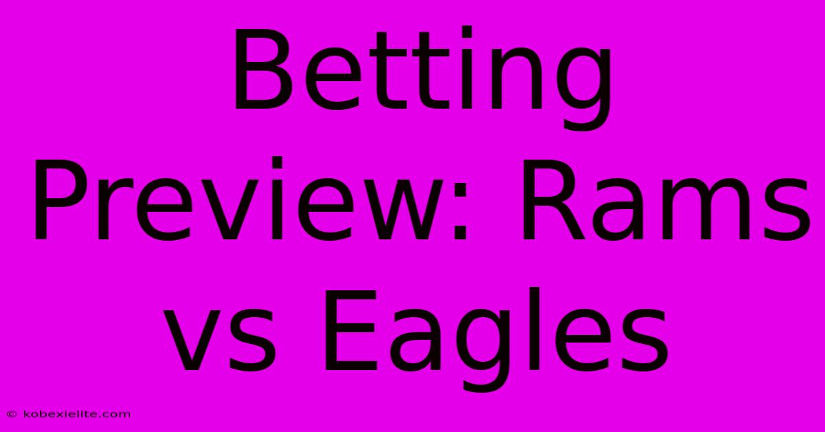 Betting Preview: Rams Vs Eagles