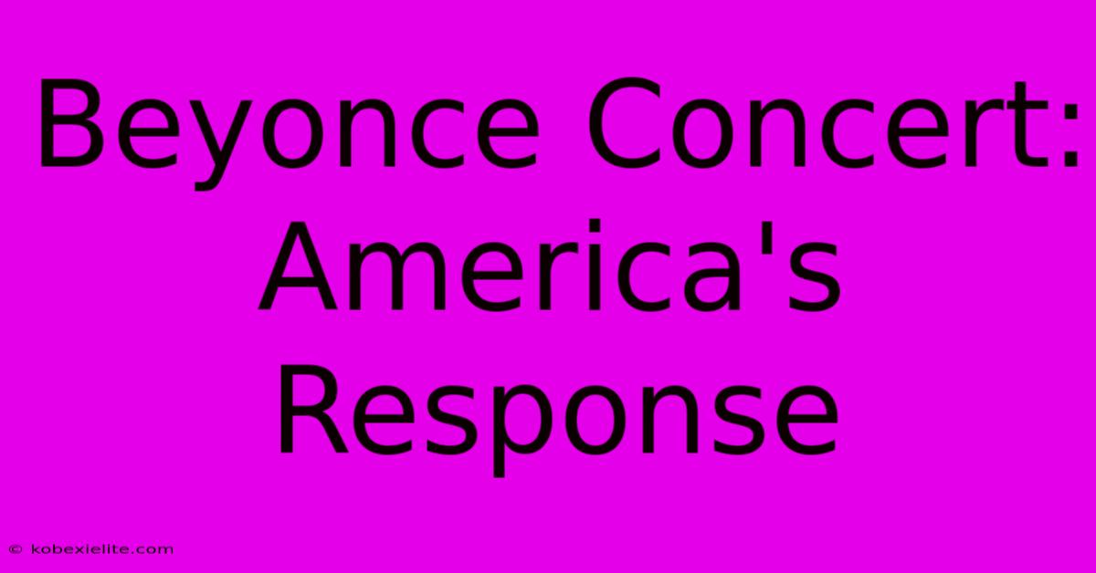 Beyonce Concert: America's Response