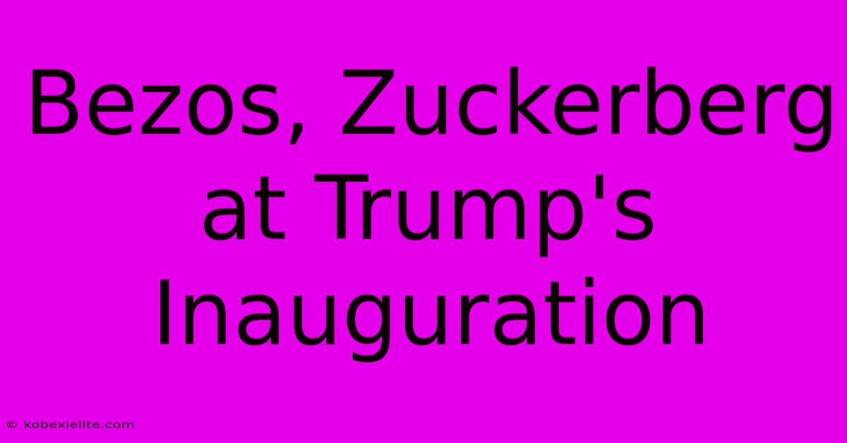 Bezos, Zuckerberg At Trump's Inauguration