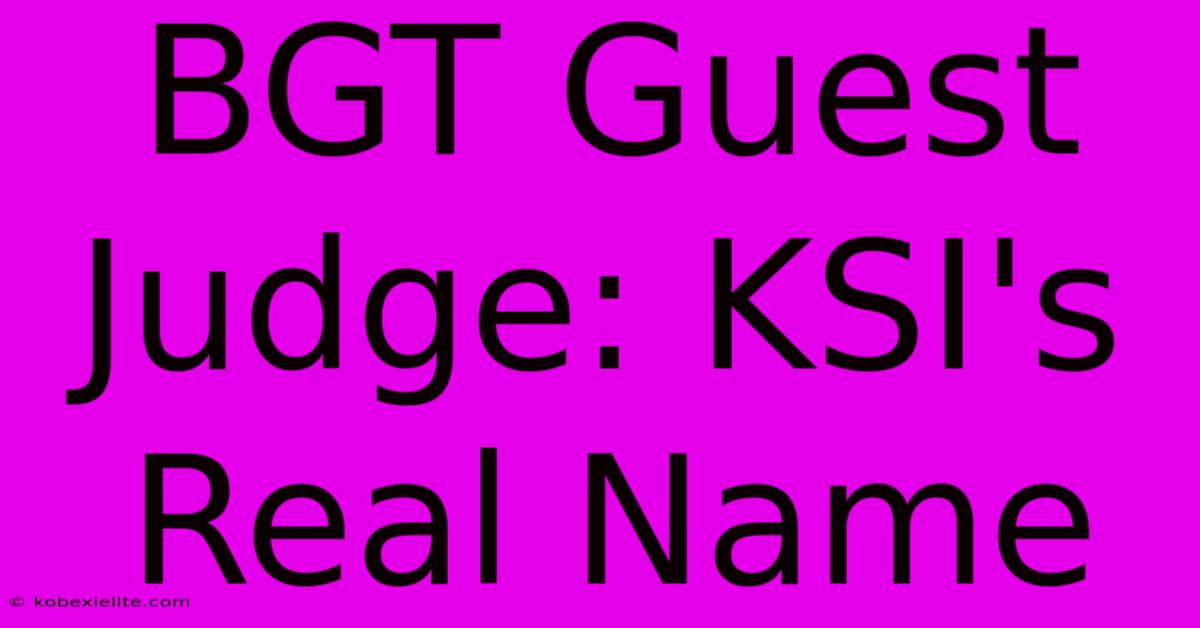 BGT Guest Judge: KSI's Real Name