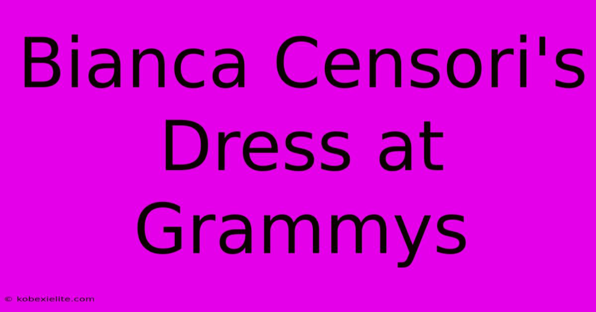 Bianca Censori's Dress At Grammys