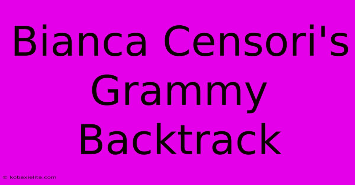 Bianca Censori's Grammy Backtrack