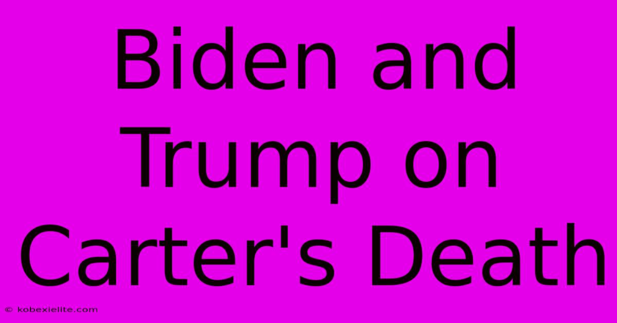 Biden And Trump On Carter's Death