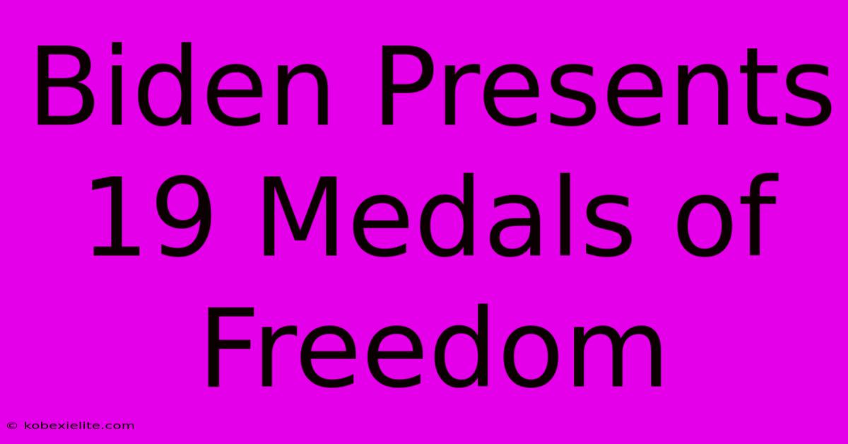 Biden Presents 19 Medals Of Freedom