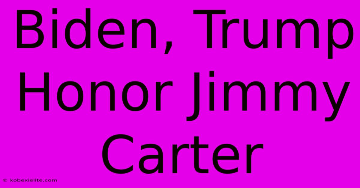 Biden, Trump Honor Jimmy Carter