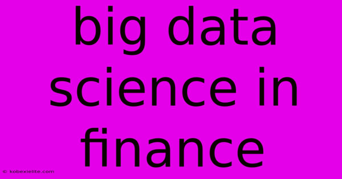 Big Data Science In Finance Big Data Science In Finance