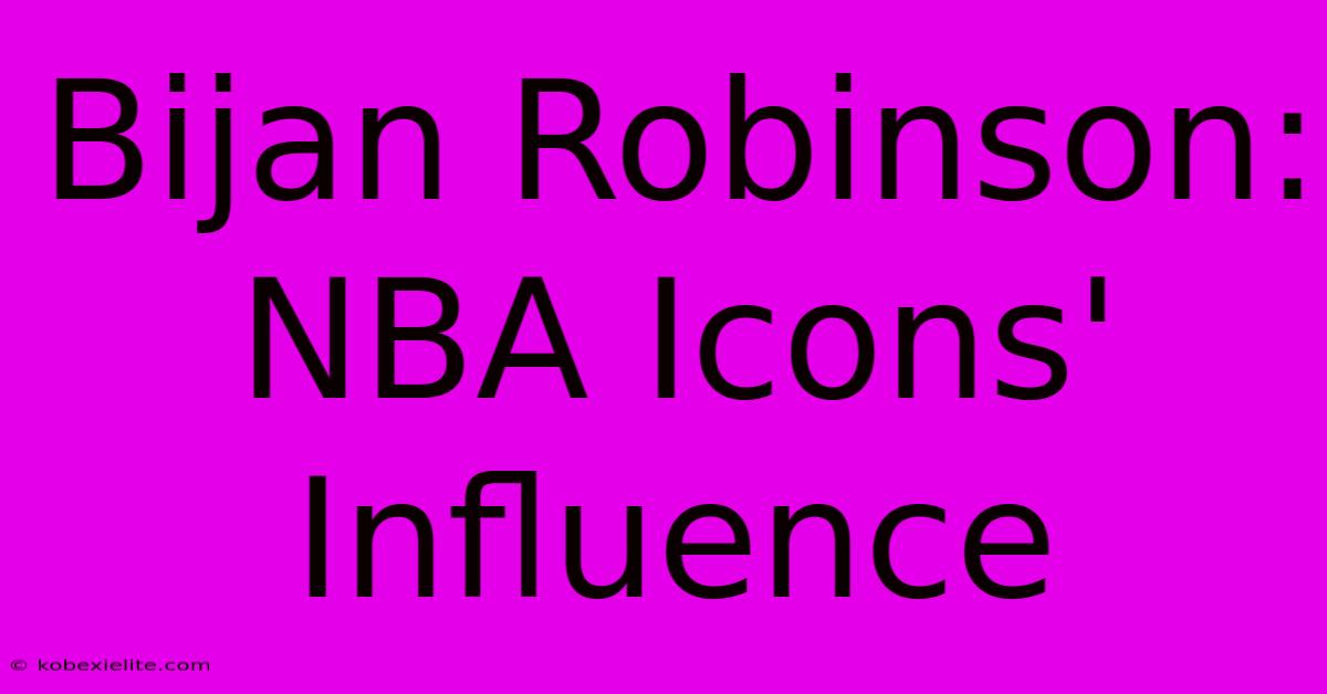 Bijan Robinson: NBA Icons' Influence