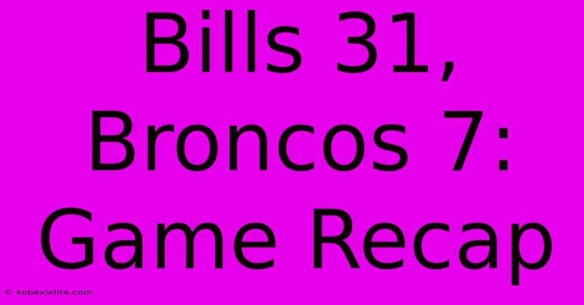 Bills 31, Broncos 7: Game Recap