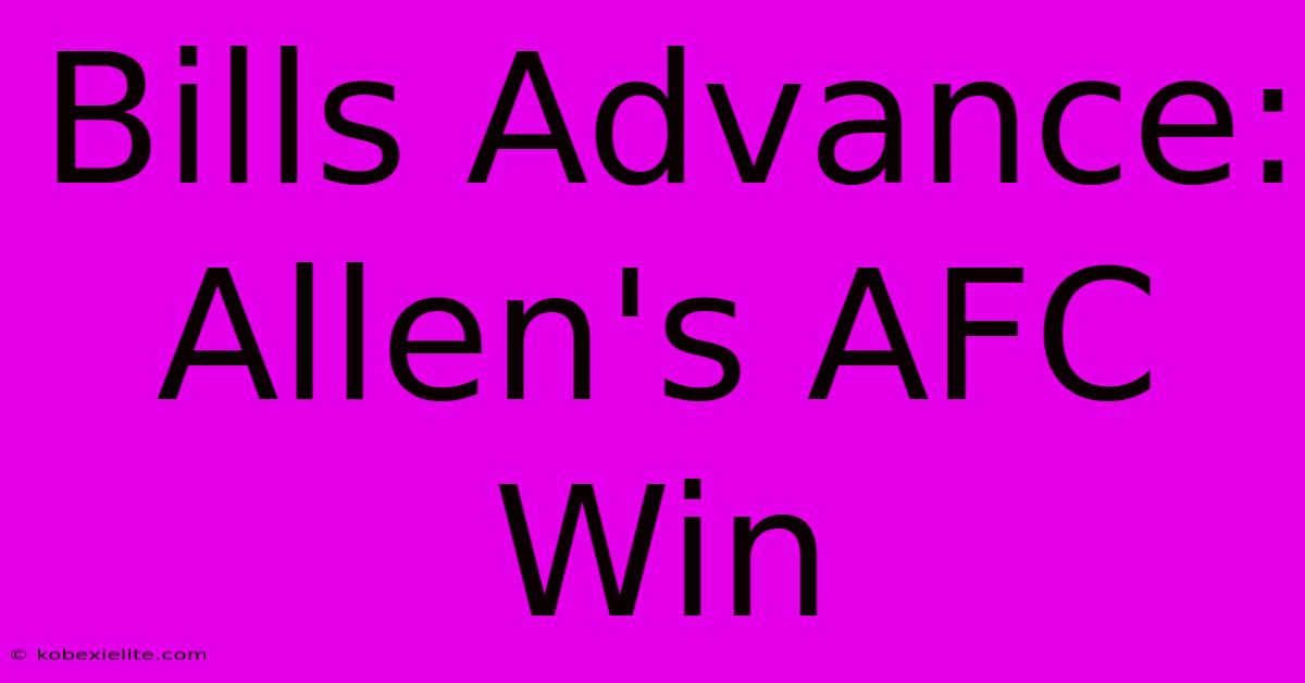 Bills Advance: Allen's AFC Win