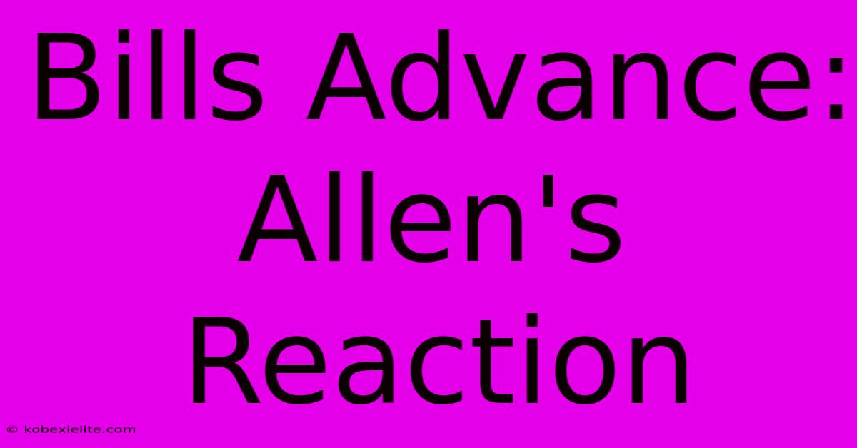 Bills Advance: Allen's Reaction