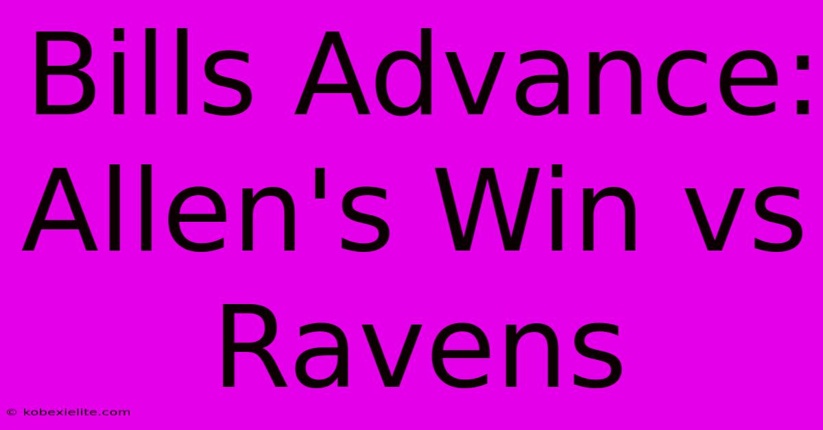 Bills Advance: Allen's Win Vs Ravens