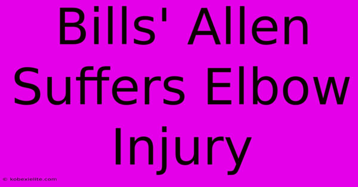 Bills' Allen Suffers Elbow Injury