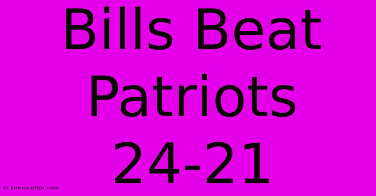 Bills Beat Patriots 24-21