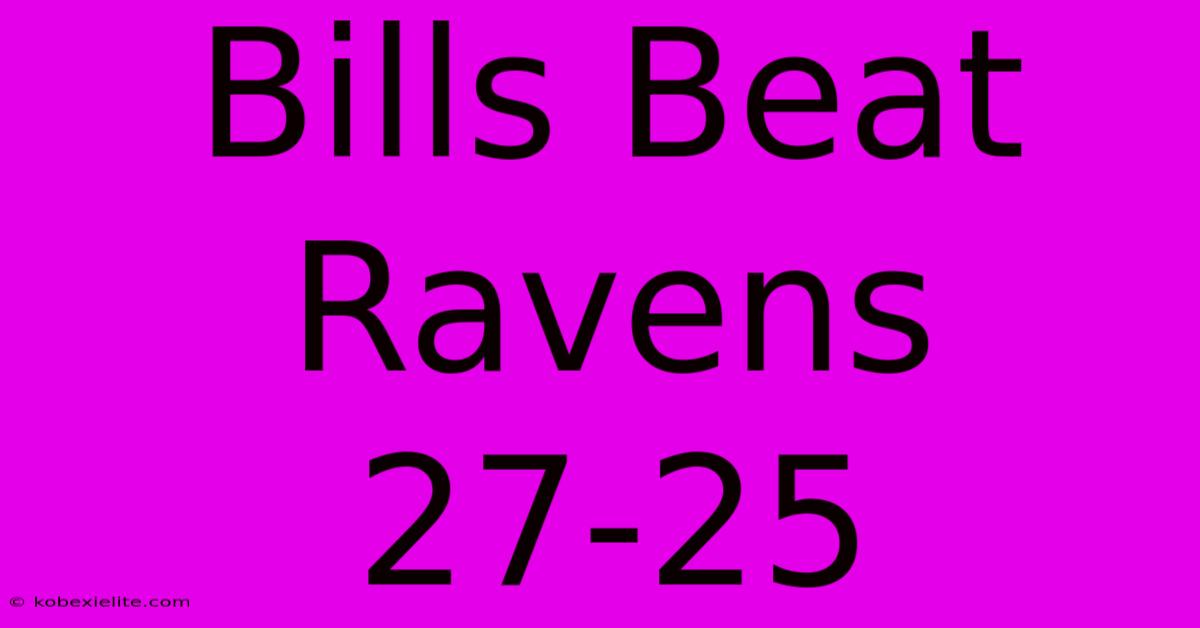 Bills Beat Ravens 27-25