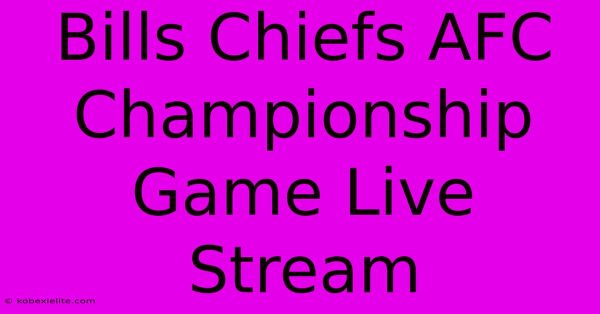 Bills Chiefs AFC Championship Game Live Stream