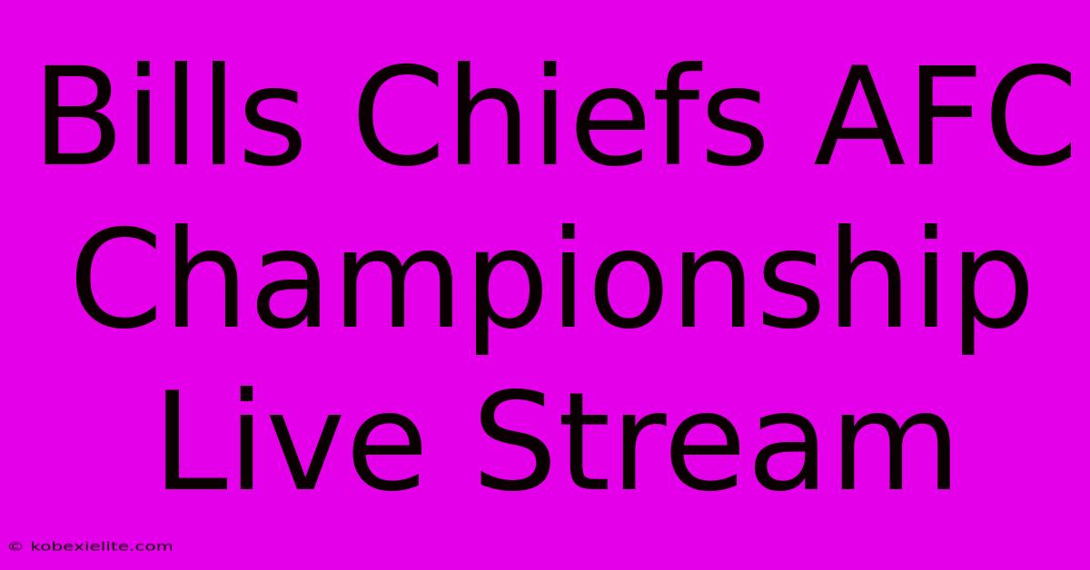 Bills Chiefs AFC Championship Live Stream