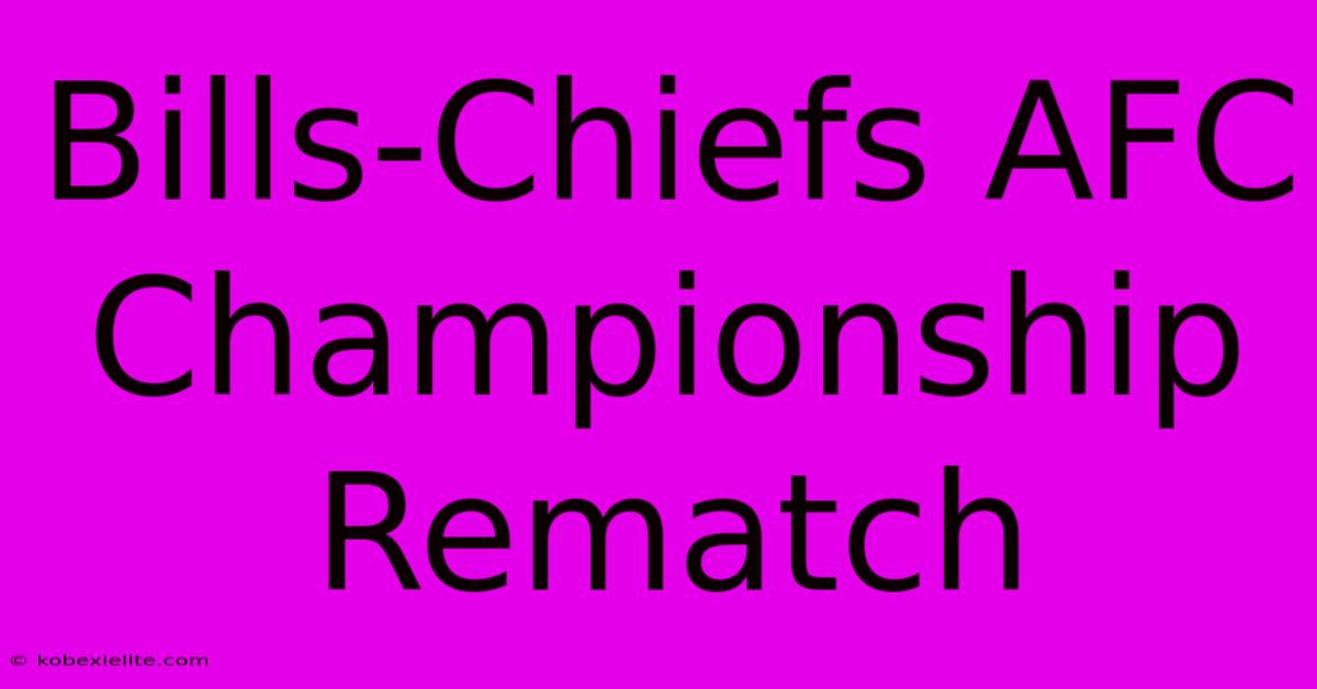 Bills-Chiefs AFC Championship Rematch