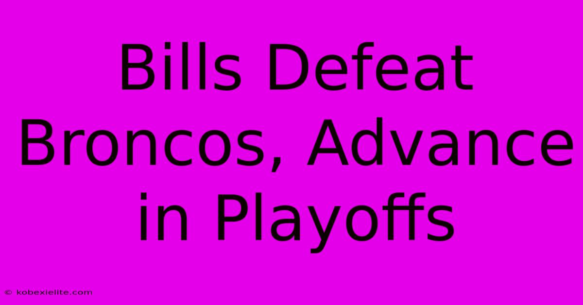 Bills Defeat Broncos, Advance In Playoffs