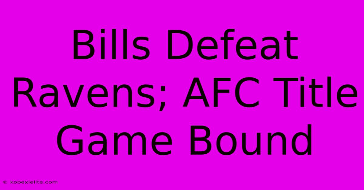 Bills Defeat Ravens; AFC Title Game Bound