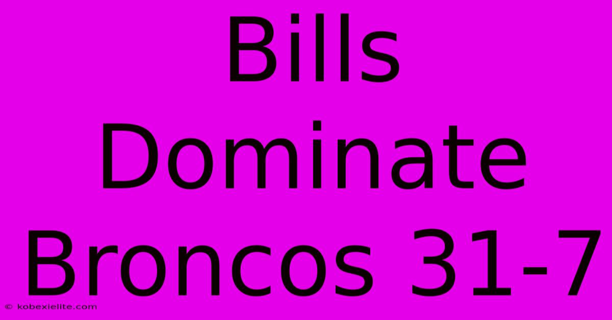 Bills Dominate Broncos 31-7