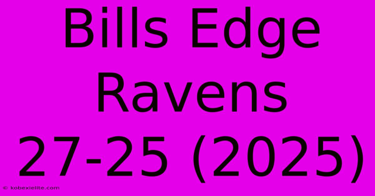 Bills Edge Ravens 27-25 (2025)