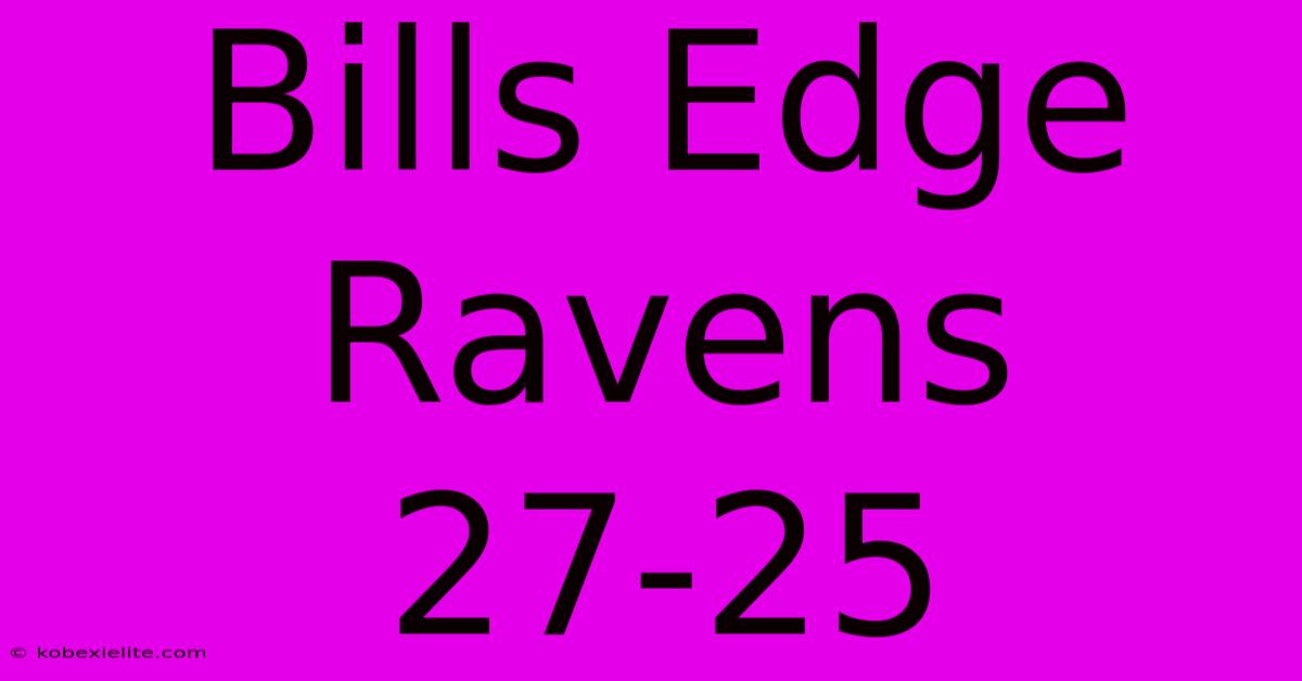 Bills Edge Ravens 27-25