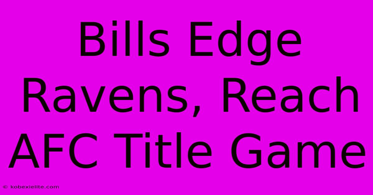 Bills Edge Ravens, Reach AFC Title Game