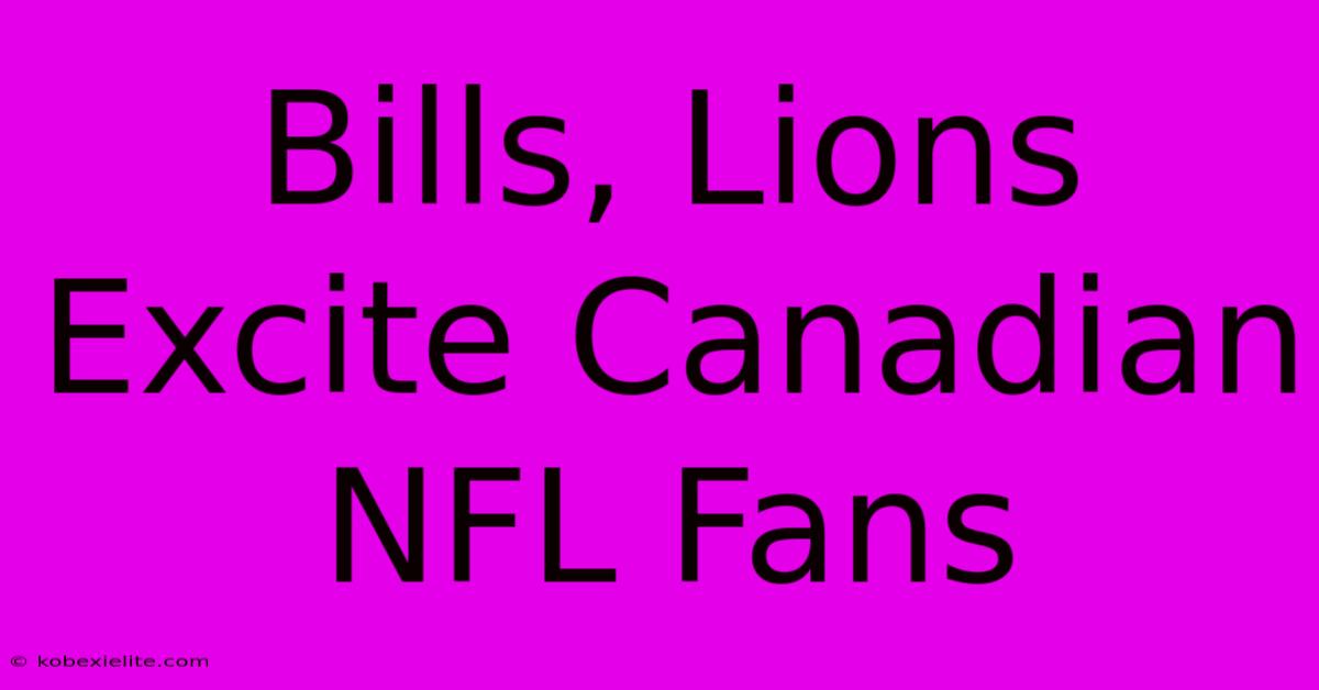 Bills, Lions Excite Canadian NFL Fans