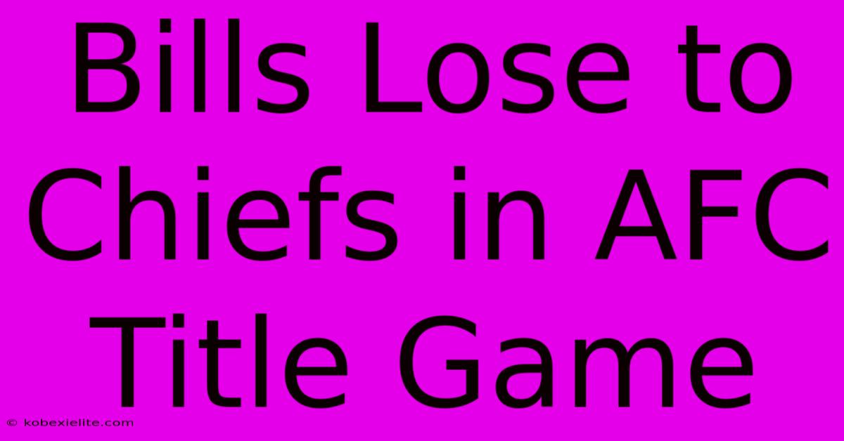 Bills Lose To Chiefs In AFC Title Game