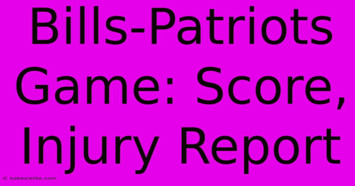 Bills-Patriots Game: Score, Injury Report