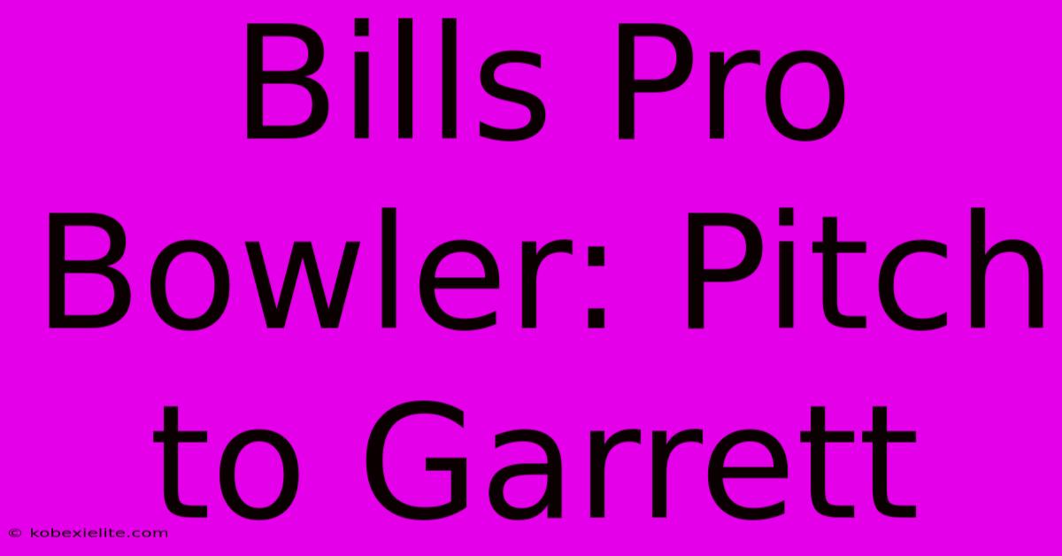 Bills Pro Bowler: Pitch To Garrett