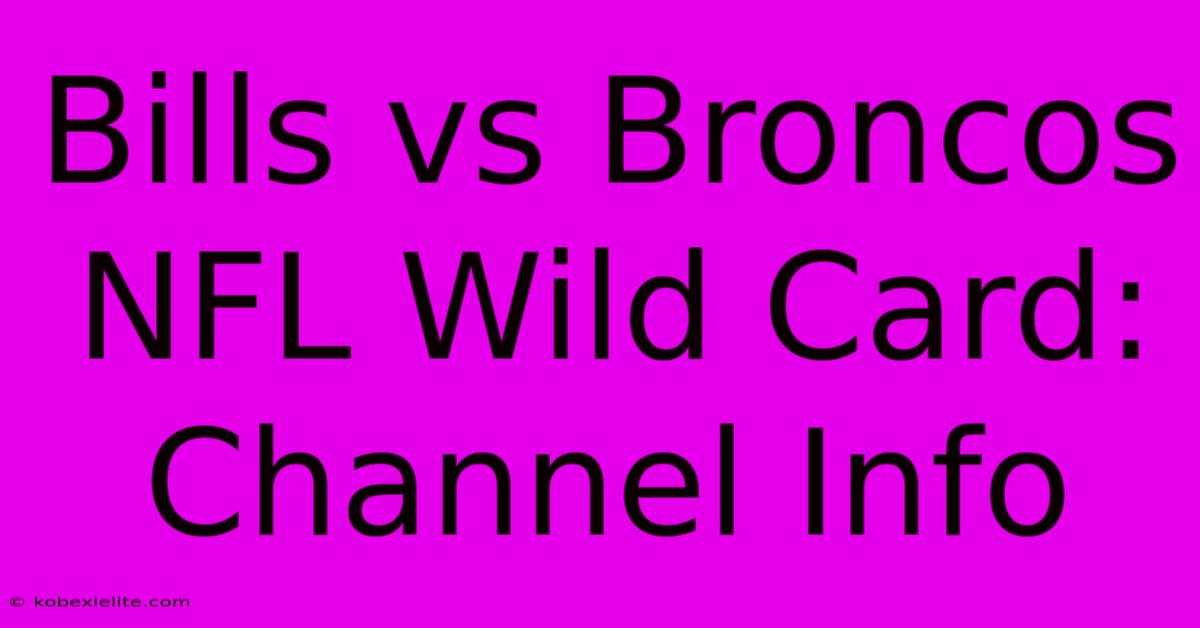 Bills Vs Broncos NFL Wild Card: Channel Info